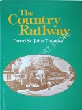 Book cover of The Country Railway  by THOMAS, David St.John 